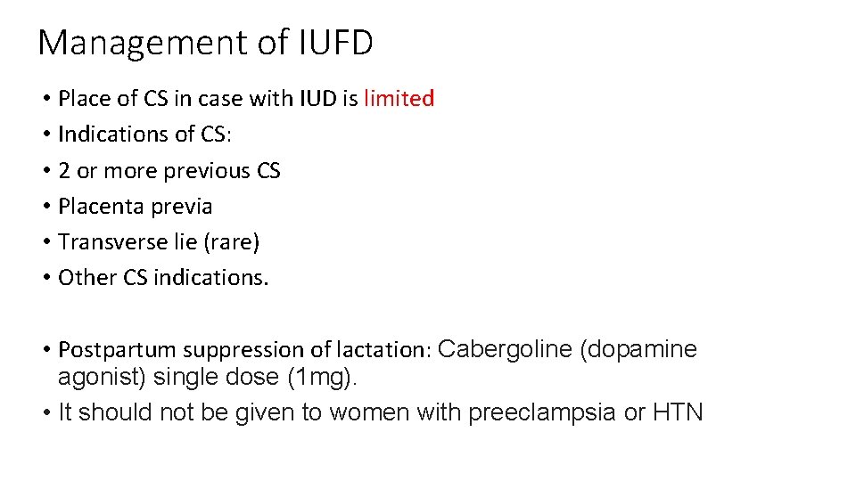 Management of IUFD • Place of CS in case with IUD is limited •