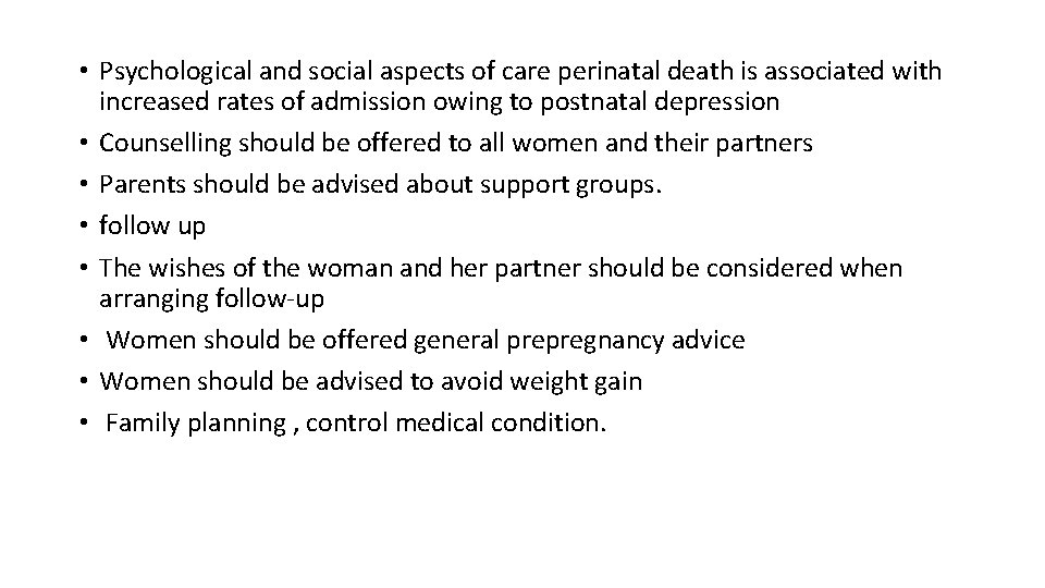  • Psychological and social aspects of care perinatal death is associated with increased