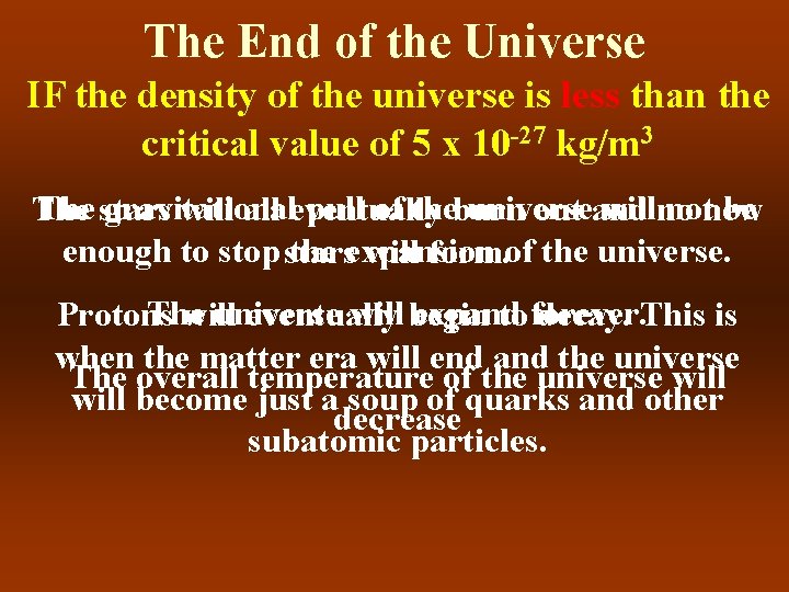 The End of the Universe IF the density of the universe is less than