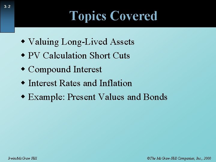 3 - 2 Topics Covered w Valuing Long-Lived Assets w PV Calculation Short Cuts