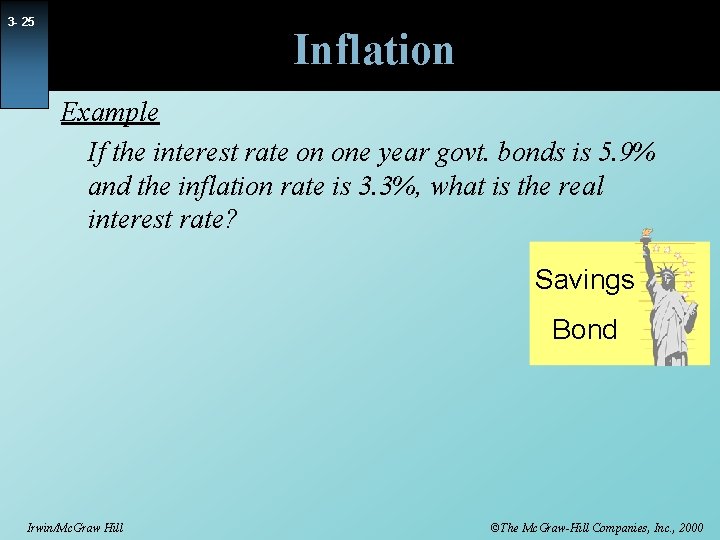 3 - 25 Inflation Example If the interest rate on one year govt. bonds