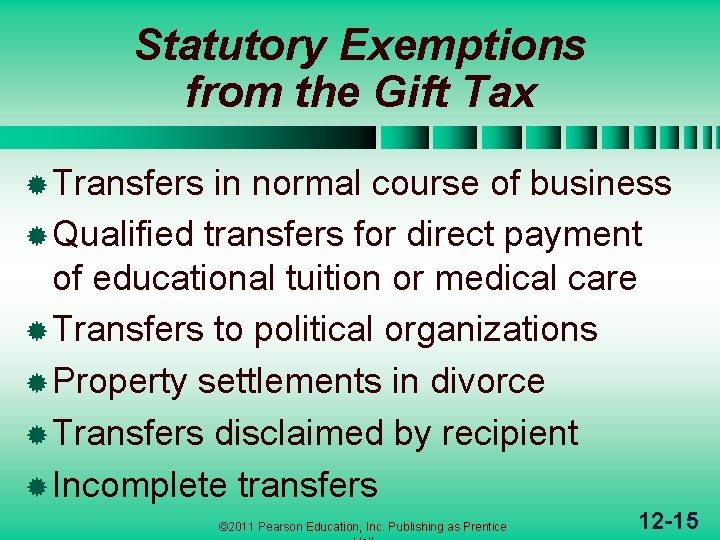 Statutory Exemptions from the Gift Tax ® Transfers in normal course of business ®