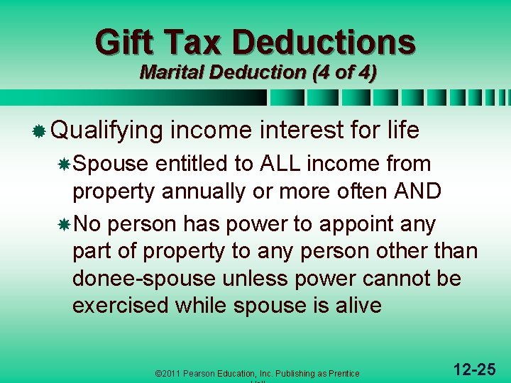 Gift Tax Deductions Marital Deduction (4 of 4) ® Qualifying income interest for life