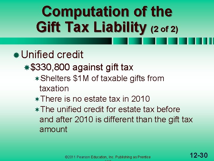 Computation of the Gift Tax Liability (2 of 2) ® Unified credit $330, 800