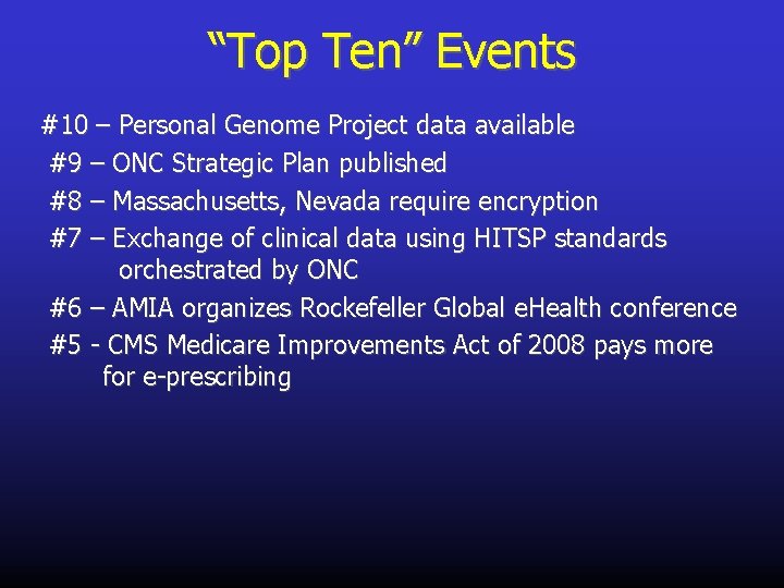 “Top Ten” Events #10 – Personal Genome Project data available #9 – ONC Strategic