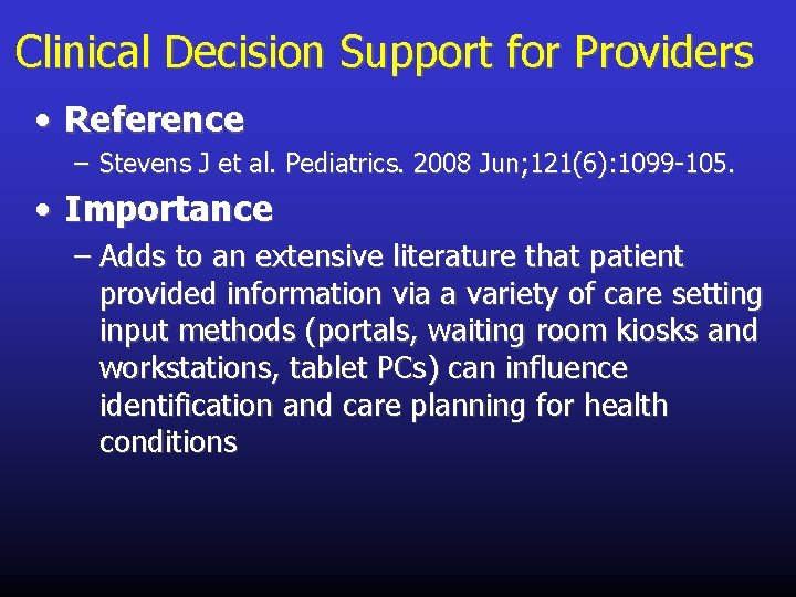 Clinical Decision Support for Providers • Reference – Stevens J et al. Pediatrics. 2008