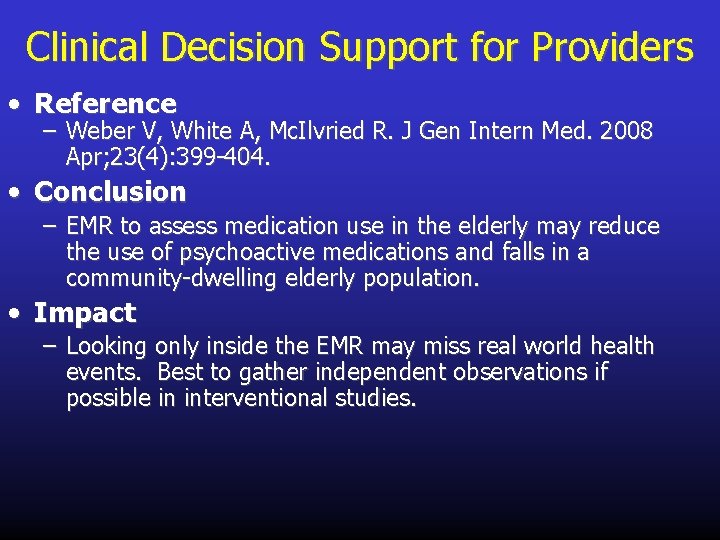Clinical Decision Support for Providers • Reference – Weber V, White A, Mc. Ilvried