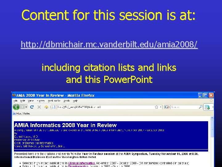Content for this session is at: http: //dbmichair. mc. vanderbilt. edu/amia 2008/ including citation