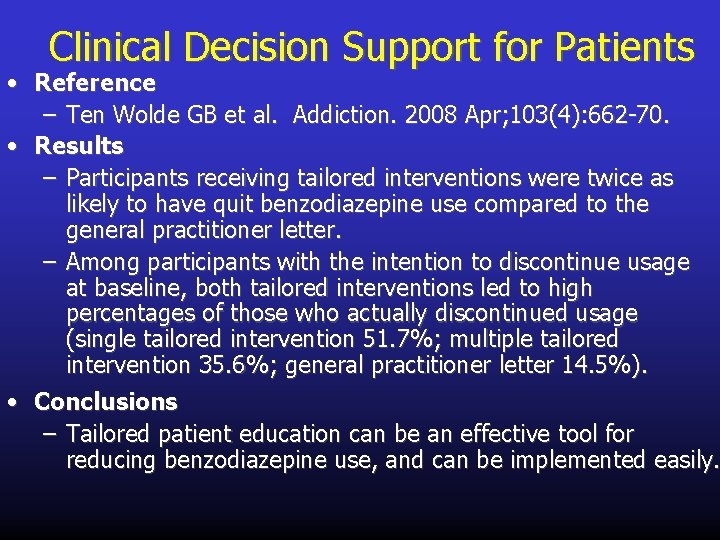 Clinical Decision Support for Patients • Reference – Ten Wolde GB et al. Addiction.