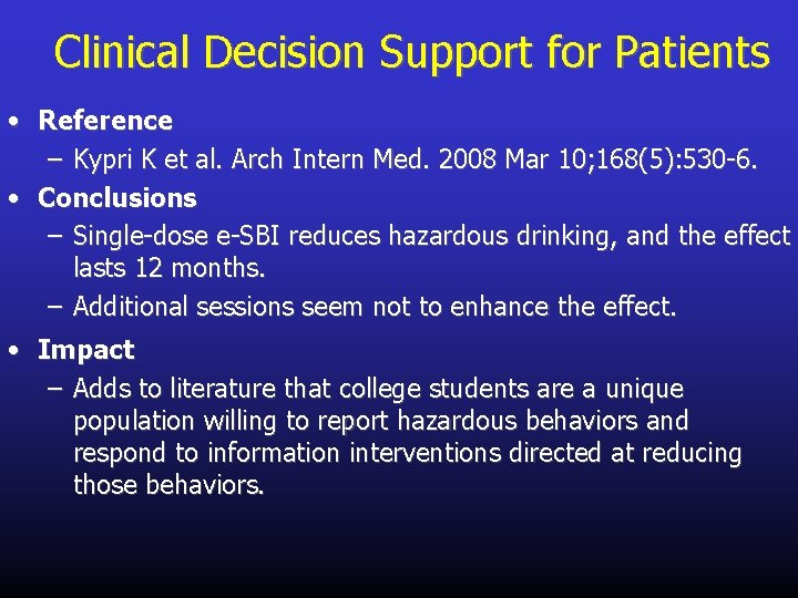 Clinical Decision Support for Patients • Reference – Kypri K et al. Arch Intern