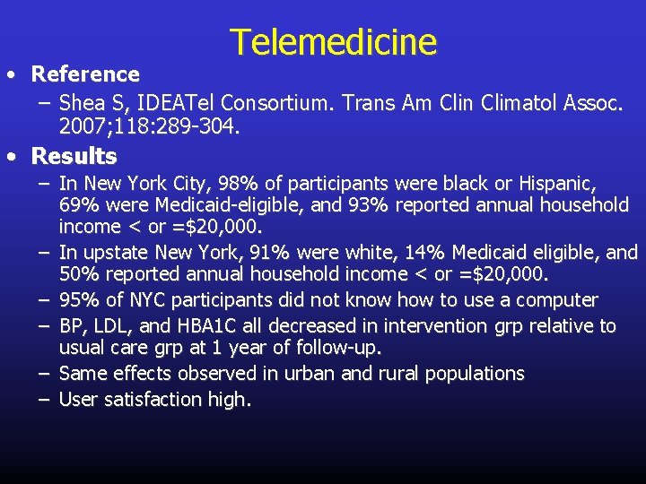 Telemedicine • Reference – Shea S, IDEATel Consortium. Trans Am Clin Climatol Assoc. 2007;