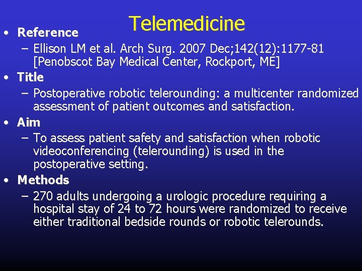 Telemedicine • Reference – Ellison LM et al. Arch Surg. 2007 Dec; 142(12): 1177