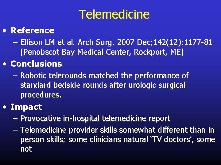 Telemedicine • Reference – Ellison LM et al. Arch Surg. 2007 Dec; 142(12): 1177