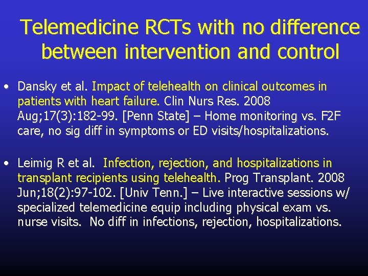 Telemedicine RCTs with no difference between intervention and control • Dansky et al. Impact