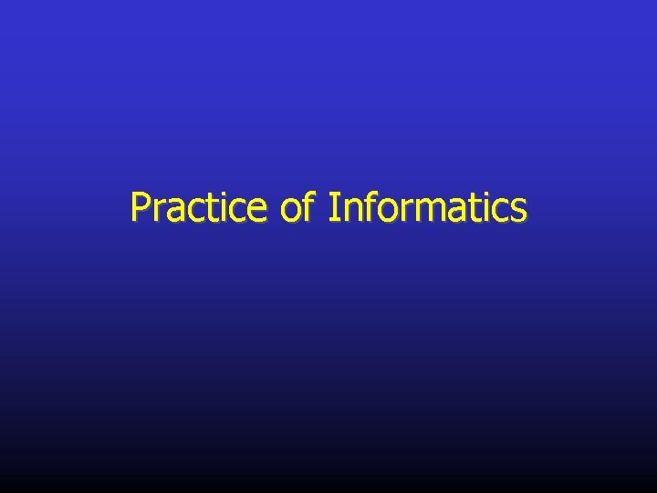 Practice of Informatics 