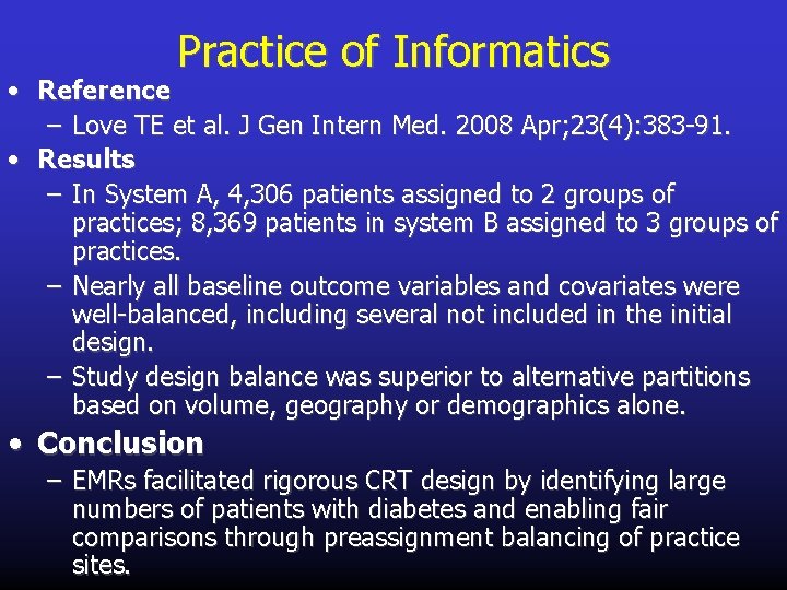 Practice of Informatics • Reference – Love TE et al. J Gen Intern Med.