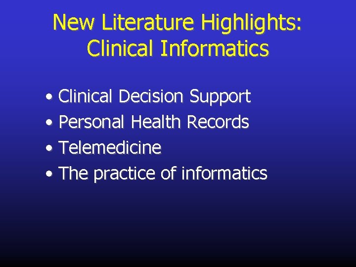 New Literature Highlights: Clinical Informatics • Clinical Decision Support • Personal Health Records •