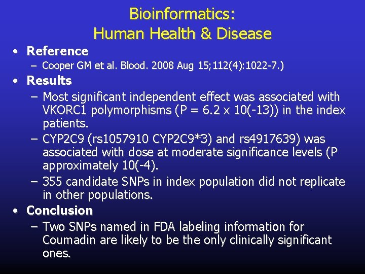  • Reference Bioinformatics: Human Health & Disease – Cooper GM et al. Blood.