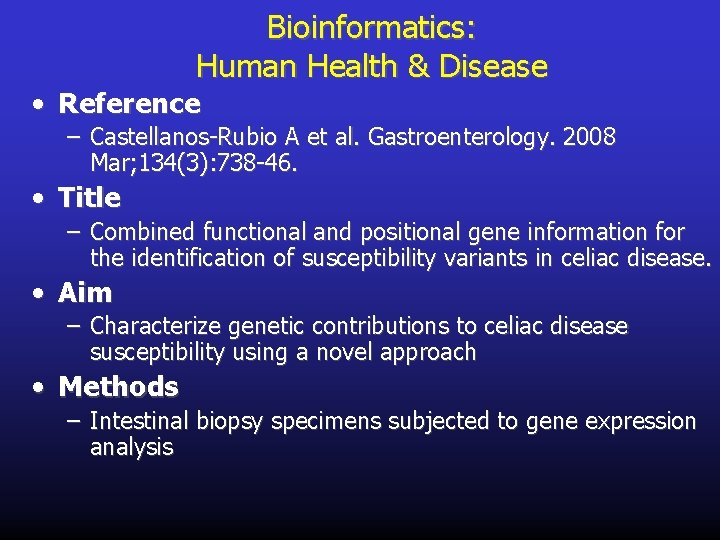 Bioinformatics: Human Health & Disease • Reference – Castellanos-Rubio A et al. Gastroenterology. 2008
