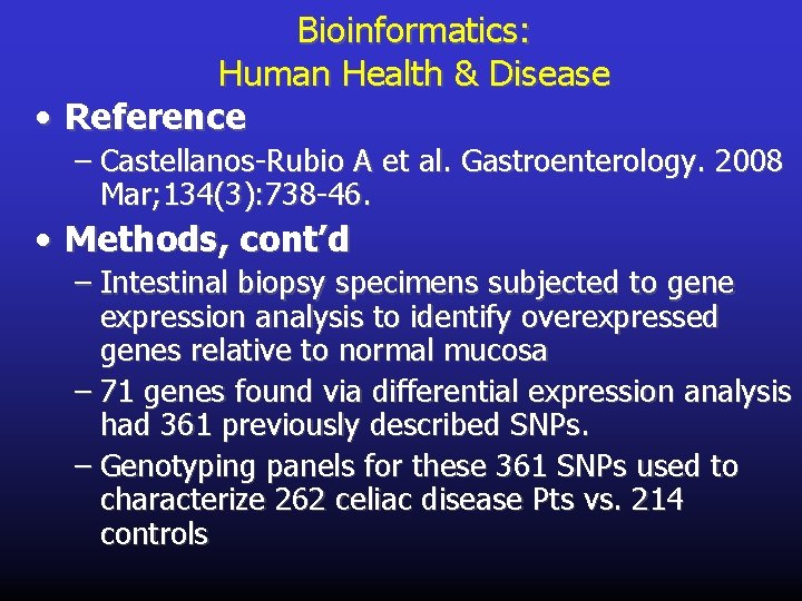 Bioinformatics: Human Health & Disease • Reference – Castellanos-Rubio A et al. Gastroenterology. 2008