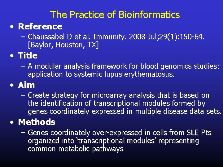 The Practice of Bioinformatics • Reference – Chaussabel D et al. Immunity. 2008 Jul;