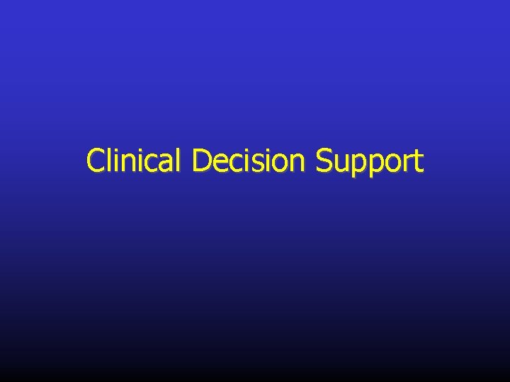 Clinical Decision Support 