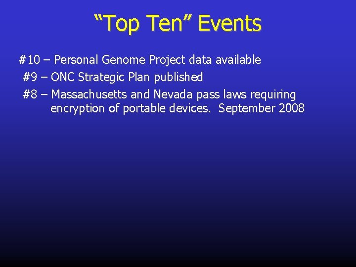 “Top Ten” Events #10 – Personal Genome Project data available #9 – ONC Strategic