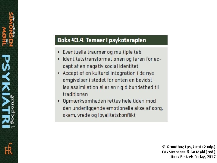 © Grundbog i psykiatri (2. udg. ) Erik Simonsen & Bo Møhl (red. )