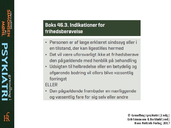 © Grundbog i psykiatri (2. udg. ) Erik Simonsen & Bo Møhl (red. )