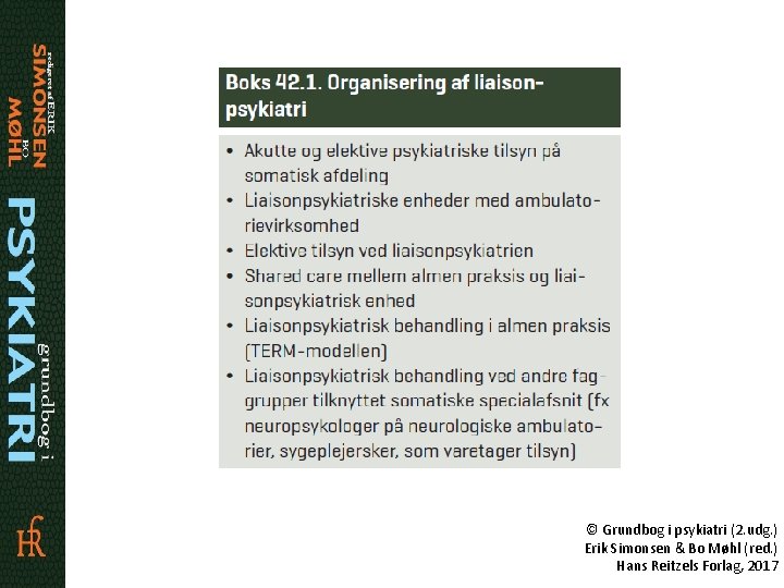 © Grundbog i psykiatri (2. udg. ) Erik Simonsen & Bo Møhl (red. )