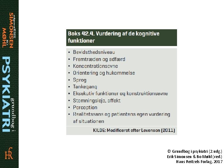 © Grundbog i psykiatri (2. udg. ) Erik Simonsen & Bo Møhl (red. )