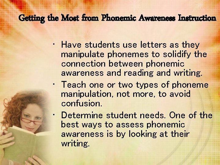 Getting the Most from Phonemic Awareness Instruction • Have students use letters as they