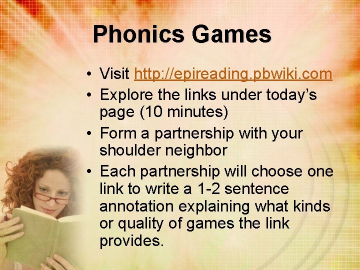 Phonics Games • Visit http: //epireading. pbwiki. com • Explore the links under today’s