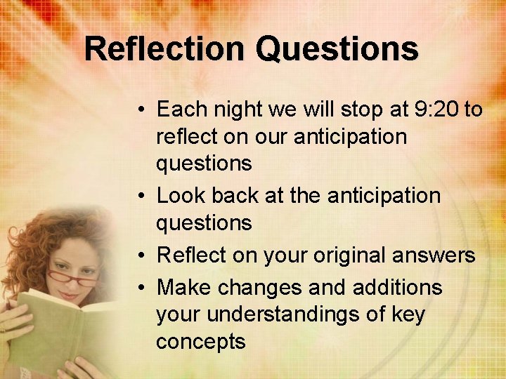 Reflection Questions • Each night we will stop at 9: 20 to reflect on