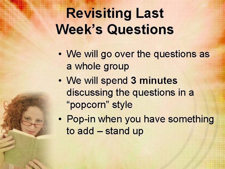 Revisiting Last Week’s Questions • We will go over the questions as a whole