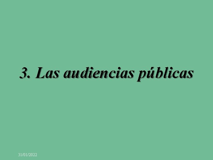 3. Las audiencias públicas 31/01/2022 