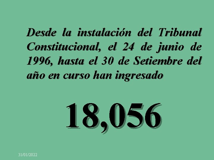Desde la instalación del Tribunal Constitucional, el 24 de junio de 1996, hasta el