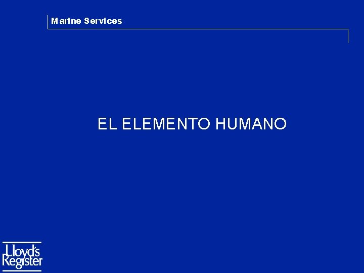 Marine Services EL ELEMENTO HUMANO 