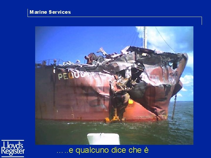 Marine Services …. . e qualcuno dice che è 