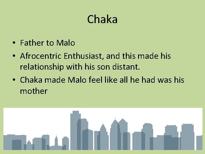 Chaka • Father to Malo • Afrocentric Enthusiast, and this made his relationship with