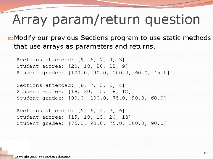 Array param/return question Modify our previous Sections program to use static methods that use