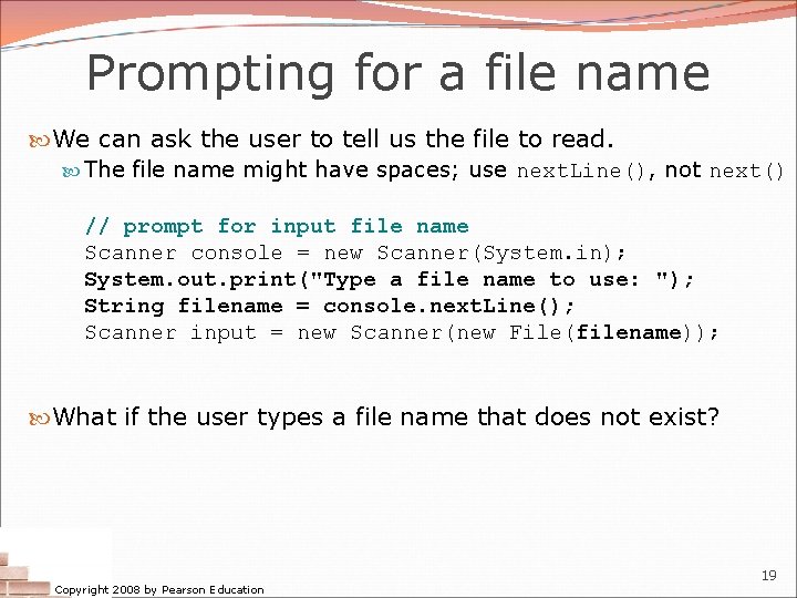 Prompting for a file name We can ask the user to tell us the