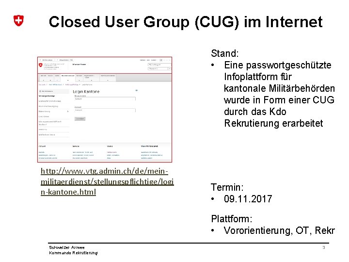 Closed User Group (CUG) im Internet Stand: • Eine passwortgeschützte Infoplattform für kantonale Militärbehörden