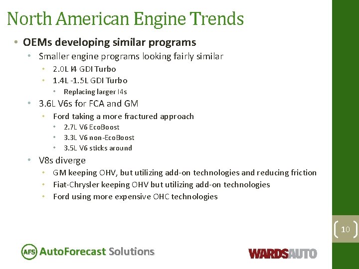 North American Engine Trends • OEMs developing similar programs • Smaller engine programs looking