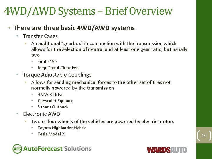 4 WD/AWD Systems – Brief Overview • There are three basic 4 WD/AWD systems