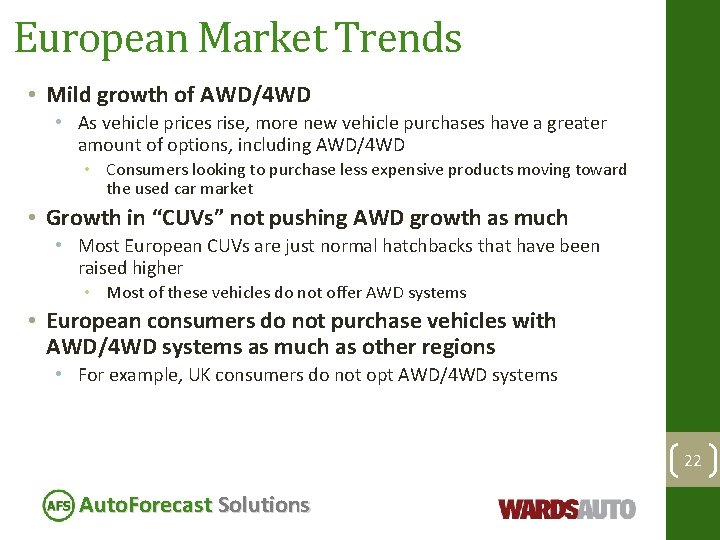 European Market Trends • Mild growth of AWD/4 WD • As vehicle prices rise,