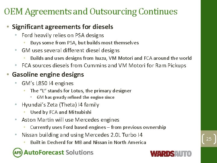 OEM Agreements and Outsourcing Continues • Significant agreements for diesels • Ford heavily relies
