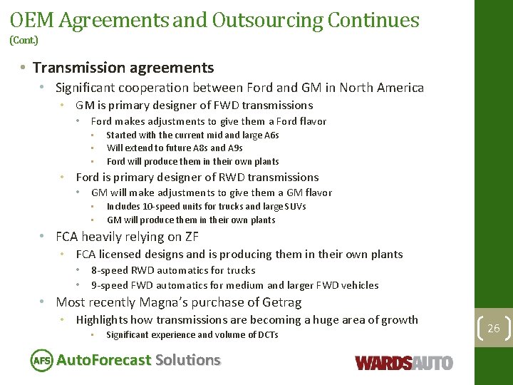 OEM Agreements and Outsourcing Continues (Cont. ) • Transmission agreements • Significant cooperation between