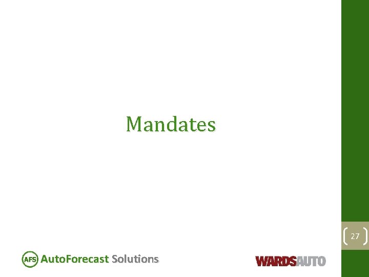 Mandates 27 Auto. Forecast Solutions 