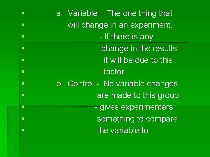 § § § a. Variable – The one thing that will change in an